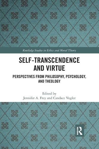 Cover image for Self-Transcendence and Virtue: Perspectives From Philosophy, Psychology, and Theology