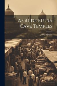 Cover image for A Guide Elura Cave Temples