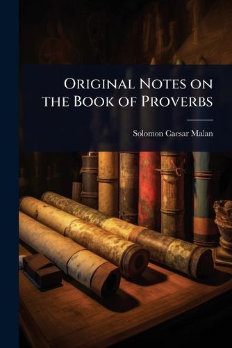Cover image for Original Notes on the Book of Proverbs