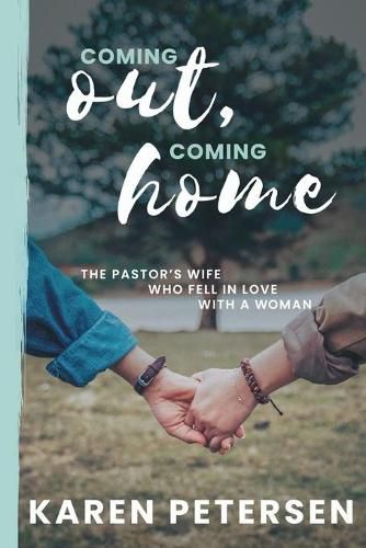 Cover image for Coming Out Coming Home: The story of the pastor's wife who fell in love with a woman