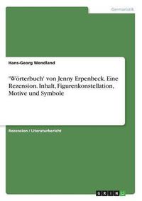 Cover image for 'Woerterbuch' von Jenny Erpenbeck. Eine Rezension. Inhalt, Figurenkonstellation, Motive und Symbole