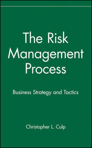 Cover image for The Risk Management Process: Business Strategy and Tactics