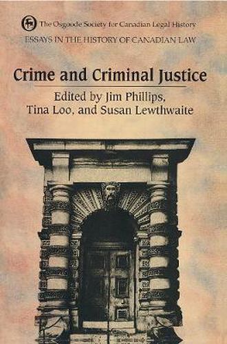 Cover image for Essays in the History of Canadian Law: Crime and Criminal Justice in Canadian History