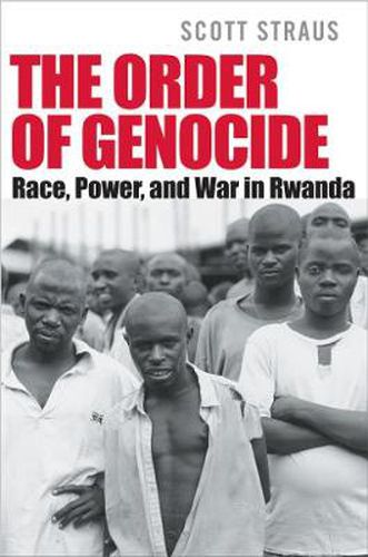 Cover image for The Order of Genocide: Race, Power, and War in Rwanda