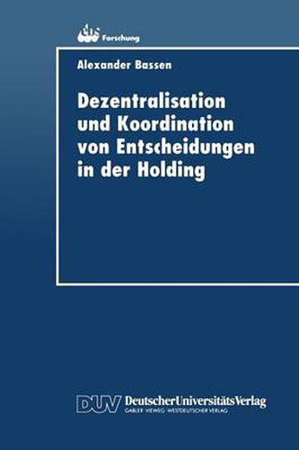 Cover image for Dezentralisation und Koordination von Entscheidungen in der Holding