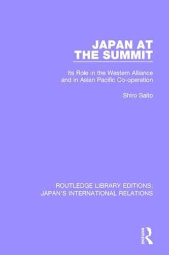 Cover image for Japan at the Summit: Its Role in the Western Alliance and in Asian Pacific Cooperation