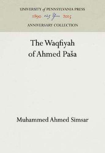 Cover image for The Waqfiyah of 'Ahmed Pasa
