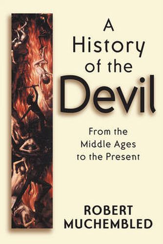 Cover image for A History of the Devil: from the Middle Ages to the Present