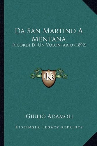 Da San Martino a Mentana: Ricordi Di Un Volontario (1892)