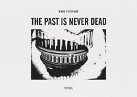 Cover image for Mark Peterson: The Past is Never Dead