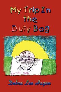 Cover image for My Trip in the Duty Bag