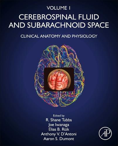 Cerebrospinal Fluid and Arachnoid Space: Volume 1: Clinical Anatomy and Physiology