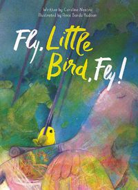 Cover image for Fly, Little Bird, Fly