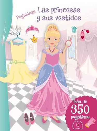 Cover image for Pegatinas: Las Princesas Y Sus Vestidos