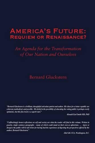 Cover image for America's Future: Requiem or Renaissance? An Agenda for the Transformation of Our Nation and Ourselves