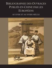 Cover image for Bibliographie Des Ouvrages Publies En Chine Par Les Europeens Au Xviie Et Au Xviiie Siecle