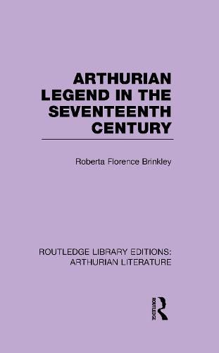Cover image for Arthurian Legend in the Seventeenth Century