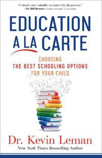 Cover image for Education a la Carte: Choosing the Best Schooling Options for Your Child