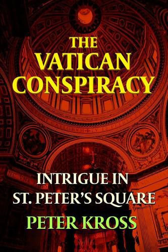 Cover image for The Vatican Conspiracy: Intrigue in St. Peter's Square