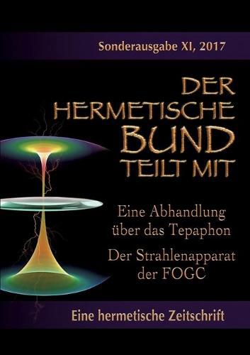 Eine Abhandlung uber das Tepaphon - Der Strahlenapparat der FOGC: Sonderausgabe Nr. 11