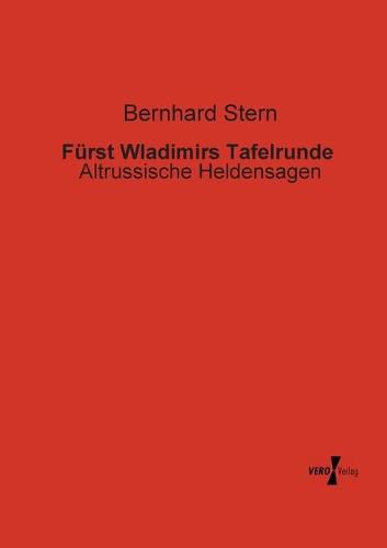 Cover image for Furst Wladimirs Tafelrunde: Altrussische Heldensagen