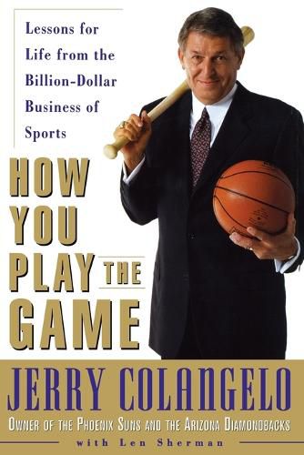 Cover image for How You Play the Game: Lessons for Life from the Billion-Dollar Business of Sports