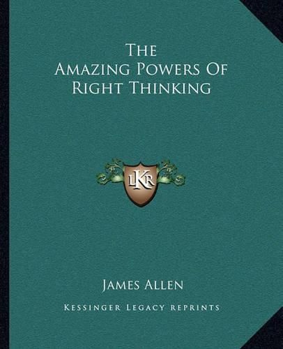 Cover image for The Amazing Powers of Right Thinking