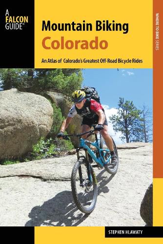 Cover image for Mountain Biking Colorado: An Atlas of Colorado's Greatest Off-Road Bicycle Rides