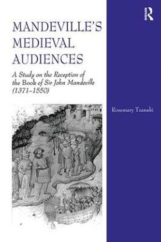 Cover image for Mandeville's Medieval Audiences: A Study on the Reception of the Book of Sir John Mandeville (1371-1550)