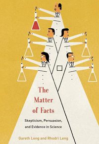 Cover image for The Matter of Facts: Skepticism, Persuasion, and Evidence in Science