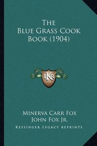 Cover image for The Blue Grass Cook Book (1904)