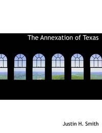 Cover image for The Annexation of Texas