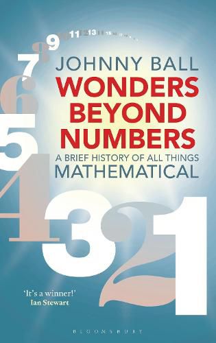 Cover image for Wonders Beyond Numbers: A Brief History of All Things Mathematical