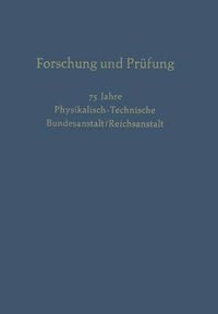 Cover image for Forschung Und Prufung: 75 Jahre Physikalisch-Technische, Bundesanstalt/Reichsanstalt