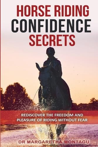 Cover image for Horse Riding Confidence Secrets: Rediscover the pleasure of horse riding without fear