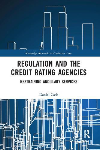 Cover image for Regulation and the Credit Rating Agencies: Restraining Ancillary Services