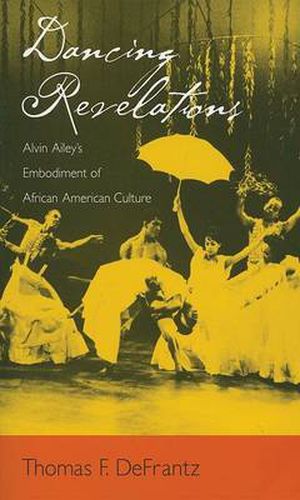 Cover image for Dancing Revelations: Alvin Ailey's Embodiment of African American Culture