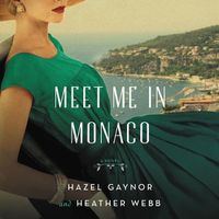 Cover image for Meet Me in Monaco: A Novel of Grace Kelly's Royal Wedding