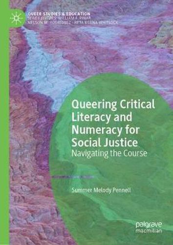 Cover image for Queering Critical Literacy and Numeracy for Social Justice: Navigating the Course