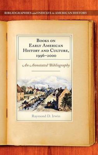 Books on Early American History and Culture, 1996-2000: An Annotated Bibliography