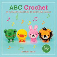 Cover image for ABC Crochet: An Alphabet Collection of Amigurumi Animals