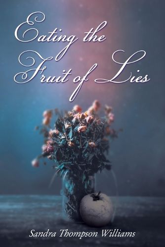 Cover image for Eating the Fruit of Lies: A Novel