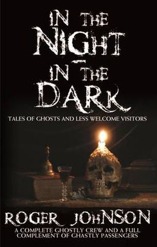 Cover image for In the Night, in the Dark -Tales of Ghosts and Less Welcome Visitors