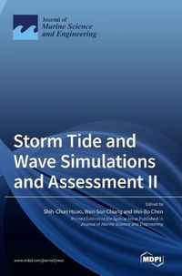 Cover image for Storm Tide and Wave Simulations and Assessment II