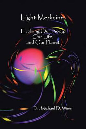 Cover image for Light Medicine: Evolving Our Body, Our Life, and Our Planet