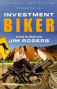 Cover image for Investment Biker: Around the World with Jim Rogers