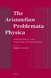 Cover image for The Aristotelian Problemata Physica: Philosophical and Scientific Investigations