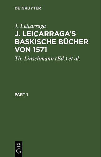 J. Leicarraga's Baskische Bucher Von 1571: (Neues Testament, Kalender Und Abc) Im Genauen Abdruck