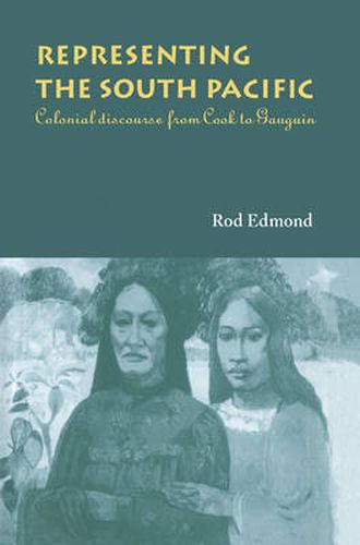 Cover image for Representing the South Pacific: Colonial Discourse from Cook to Gauguin