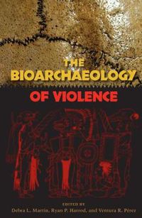 Cover image for The Bioarchaeology of Violence